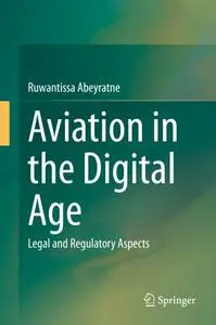 Aviation in the Digital Age: Legal and Regulatory Aspects