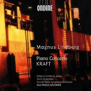 Esa-Pekka Salonen, Finnish Radio Symphony Orchestra - Magnus Lindberg: Piano Concerto; Kraft (2004)