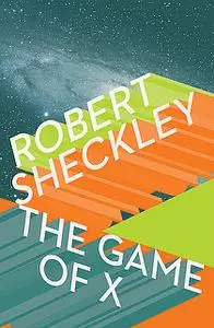 «The Game of X» by Robert Sheckley