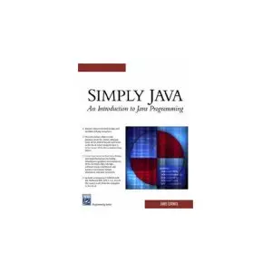 Simply Java: An Introduction to Java Programming (Programming Series)