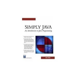 Simply Java: An Introduction to Java Programming (Programming Series)  