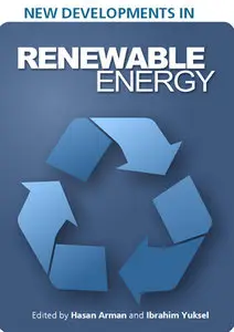 "New Developments in Renewable Energy" ed. by Hasan Arman and Ibrahim Yuksel