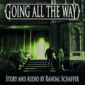 «Going All the Way» by Randal Schaffer