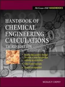 Handbook of Chemical Engineering Calculations,3 Edition (repost)