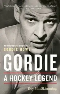 Gordie: A Hockey Legend (Repost)