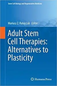 Adult Stem Cell Therapies: Alternatives to Plasticity (Repost)