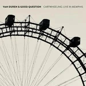 Van Duren & Good Question - Cartwheeling: Live In Memphis (2023) [Official Digital Download]