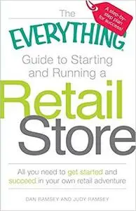 The Everything Guide to Starting and Running a Retail Store [Repost]