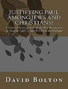 Justifying Paul Among Jews and Christians? [Kindle Edition]