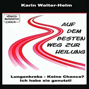 «Auf dem besten Weg zur Heilung» by Karin Walter-Helm