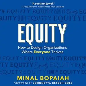 Equity: How to Design Organizations Where Everyone Thrives [Audiobook]