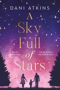 «A Sky Full of Stars» by Dani Atkins