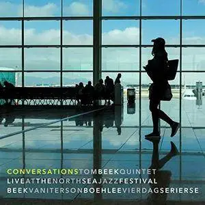 Tom Beek Quintet - Conversations (Live at the North Sea Jazz Festival) (2018) [Official Digital Download]