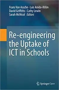 Re-engineering the Uptake of ICT in Schools (Repost)