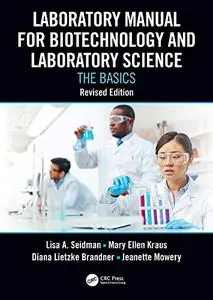 Laboratory Manual for Biotechnology and Laboratory Science: The Basics, Revised Edition