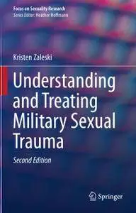 Understanding and Treating Military Sexual Trauma, Second Edition