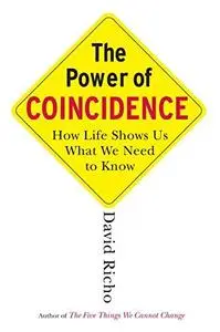 The Power of Coincidence: How Life Shows Us What We Need to Know