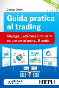 Gianluca Defendi - Guida pratica al trading