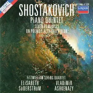 Fitzwilliam String Quartet, Elisabeth Söderström, Vladimir Ashkenazy - Shostakovich: Piano Quintet, Seven Romances (1987)
