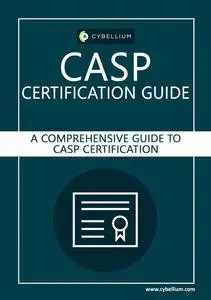 CASP Certification Guide: A Comprehensive Guide to CASP Certification