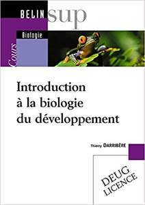 Introduction à la biologie du développement - Thierry Darribère (Repost)