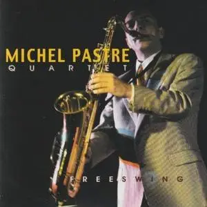 Michel Pastre Quartet - Free Swing (2006)