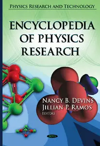 "Encyclopedia of Physics Research" ed. by Nancy B. Devins and Jillian P. Ramos 