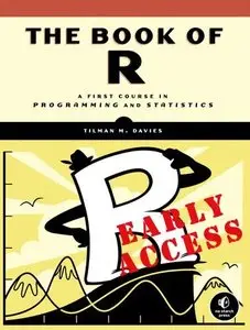 The Book of R: A First Course in Programming and Statistics (Early Access)
