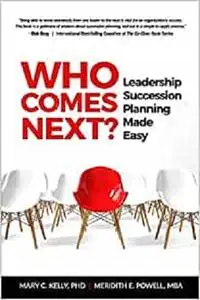 Who Comes Next? Leadership Succession Planning Made Easy