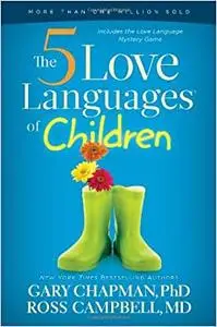 The 5 Love Languages of Children (Repost)