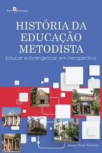 «História da educação metodista» by Ismael Forte Valentin