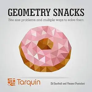 Geometry Snacks: Bite Size Problems and How to Solve Them