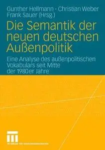 Die Semantik der neuen deutschen Außenpolitik: Eine Analyse des außenpolitischen Vokabulars seit Mitte der 1980er Jahre