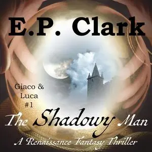 «The Shadowy Man» by E.P. Clark