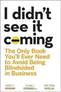 I Didn't See It Coming: The Only Book You'll Ever Need to Avoid Being Blindsided in Business (repost)