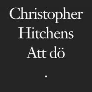 «Att dö» by Christopher Hitchens