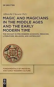 Magic and Magicians in the Middle Ages and the Early Modern Time