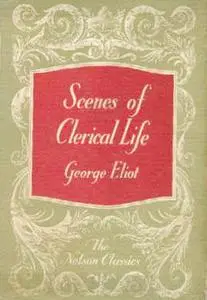 «Scenes of Clerical Life» by George Eliot