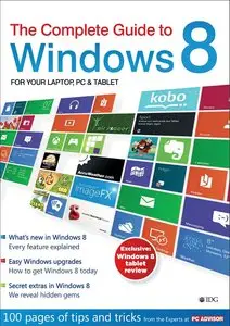 The Complete Guide to Windows 8  For Laptop, PC and Tablet (repost)