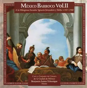 Ignacio Jerusalem y Stella - México Barroco Vol. II: A la Milagrosa Escuela