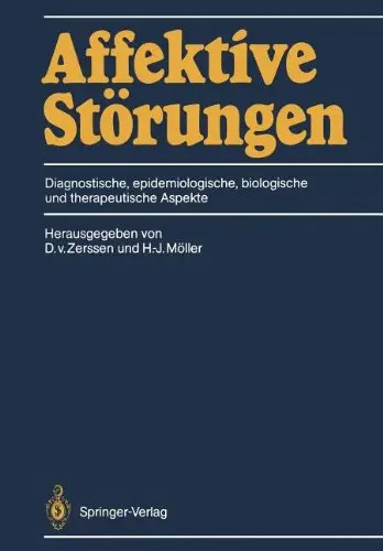 Affektive Störungen: Diagnostische, epidemiologische, biologische und therapeutische Aspekte by D. v. Zerssen und H.-J. Möller
