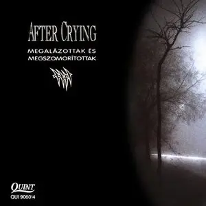 After Crying - Megalázottak és megszomorítottak