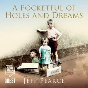 «A Pocketful of Holes and Dreams» by Jeff Pearce