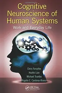 Cognitive Neuroscience of Human Systems: Work and Everyday Life (repost)