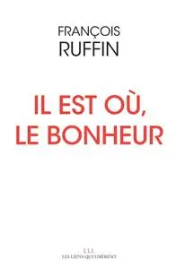 François Ruffin, "Il est où, le bonheur"