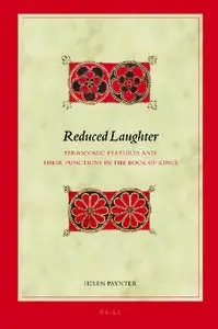 9789004322349 Brill Reduced Laughter Seriocomic Features and Their Functions in the Book of Kings Sep 2016