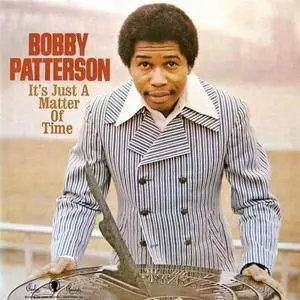 Bobby Patterson - It's Just a Matter of Time (1972/2017) [Official Digital Download]