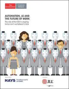 The Economist (Corporate Network) - Automation, AI and The Future of Work (2017)