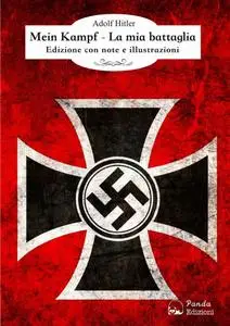 Adolf Hitler - Mein Kampf. La mia battaglia