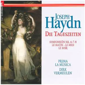 Dirk Vermeulen, Prima La Musica - Joseph Haydn: Die Tageszeiten: Symfonieën nr. 6-7-8 Le Matin - Le Midi - Le Soir (1995)